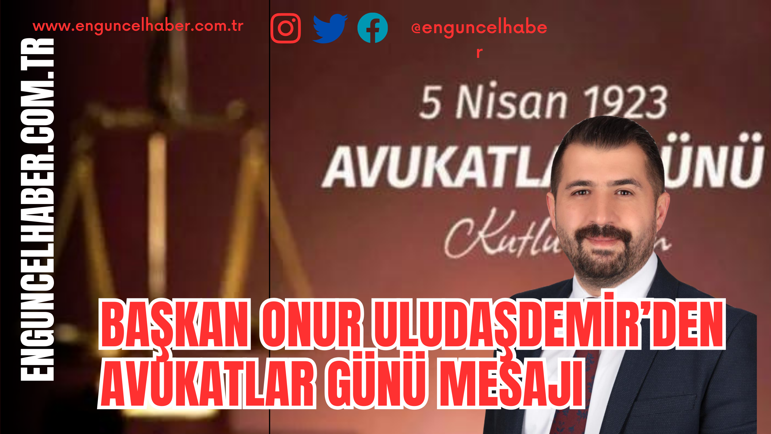 Başkan Onur Uludaşdemir’den Avukatlar Günü Mesajı