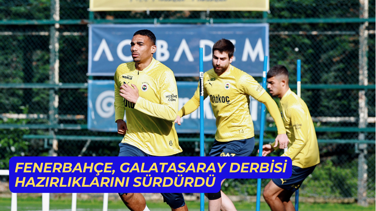 Fenerbahçe, Galatasaray derbisi hazırlıklarını sürdürdü