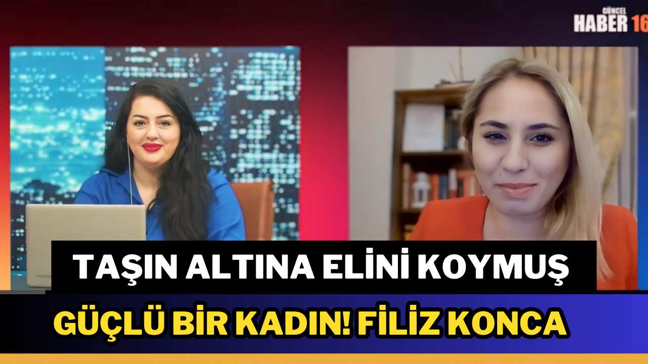 Taşın altına elini koymuş güçlü bir kadın! Filiz Konca