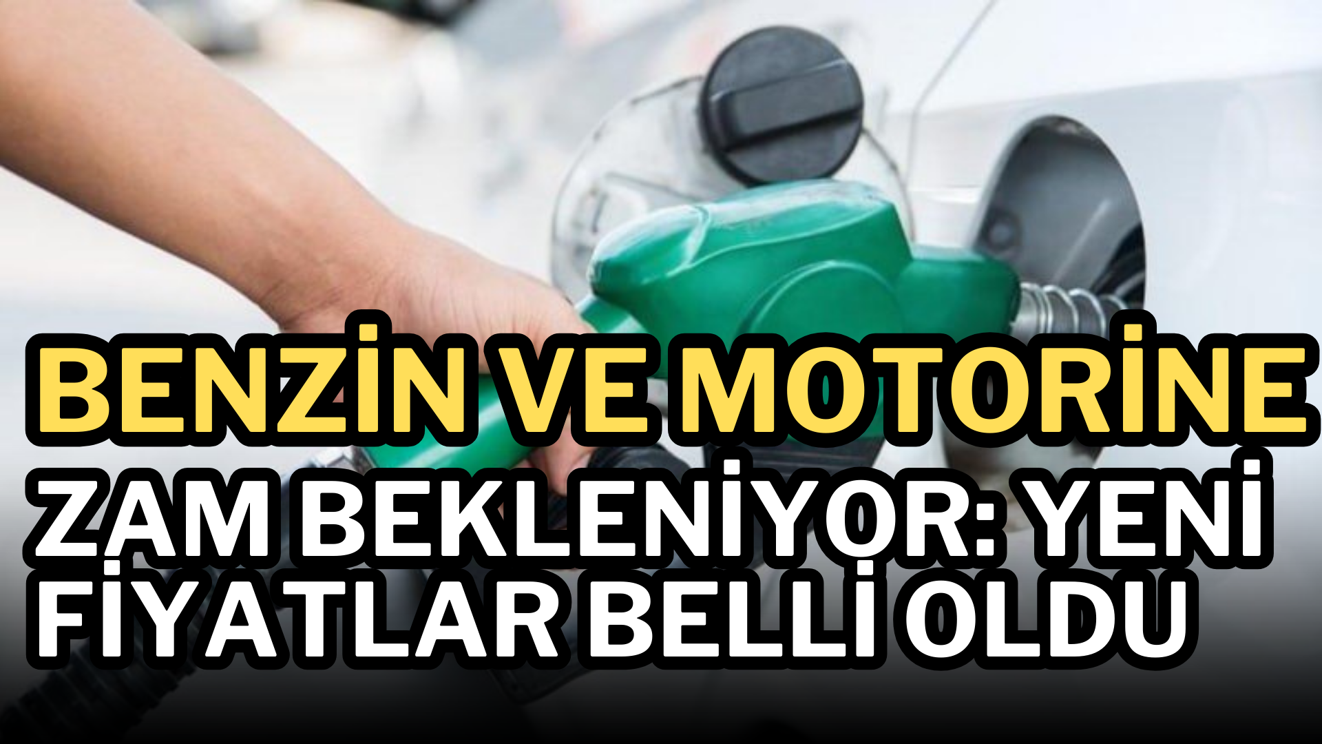 Benzin ve Motorine Zam Bekleniyor: Yeni Fiyatlar Belli Oldu