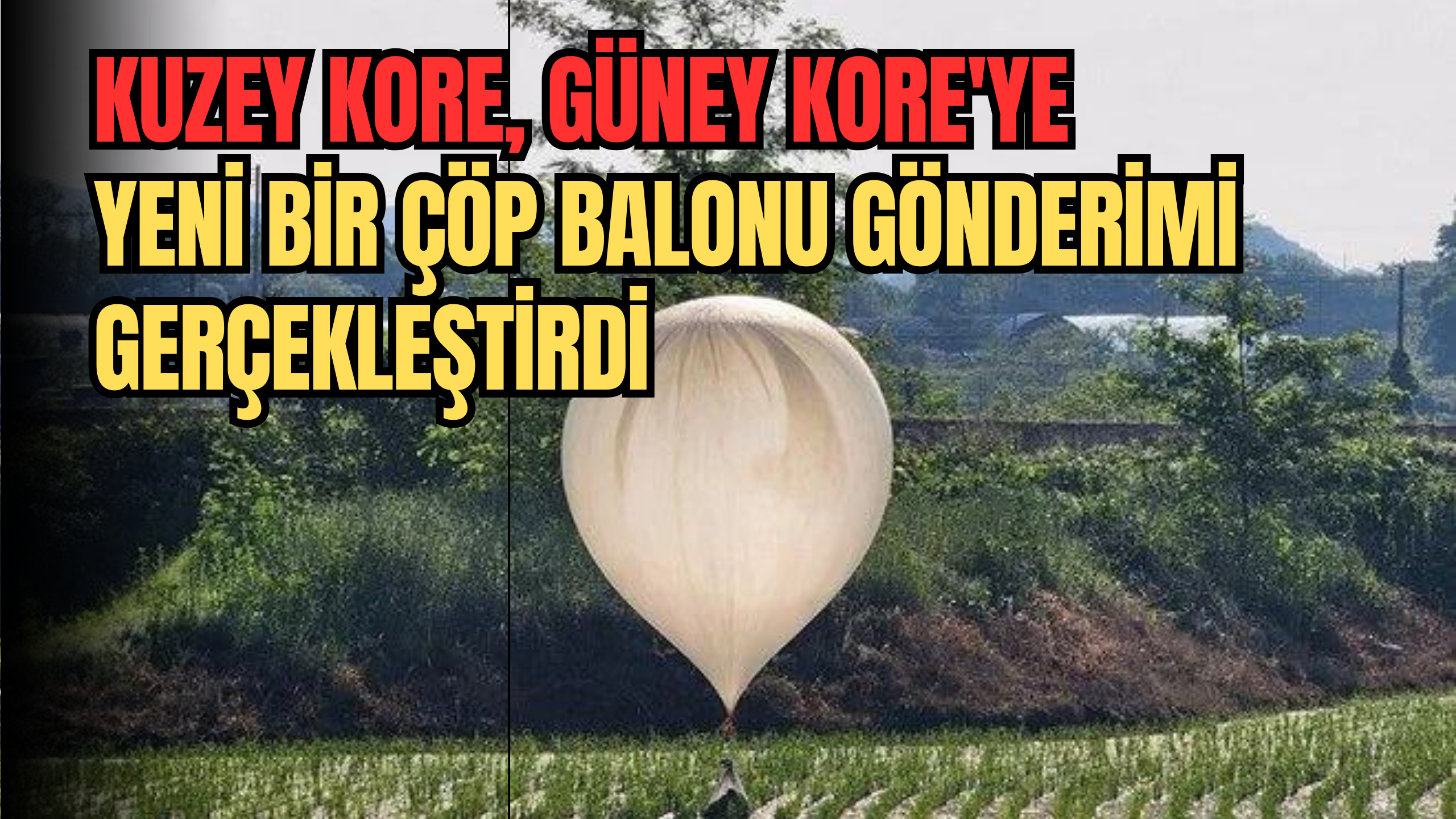 Kuzey Kore, Güney Kore’ye Yeni Bir Çöp Balonu Gönderimi Gerçekleştirdi