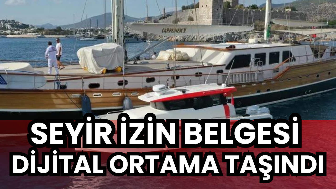 Seyir İzin Belgesi dijital ortama taşındı