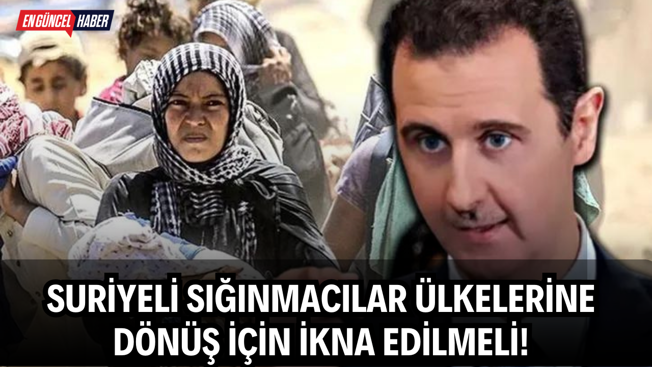 Suriyeli sığınmacılar ülkelerine dönüş için ikna edilmeli!