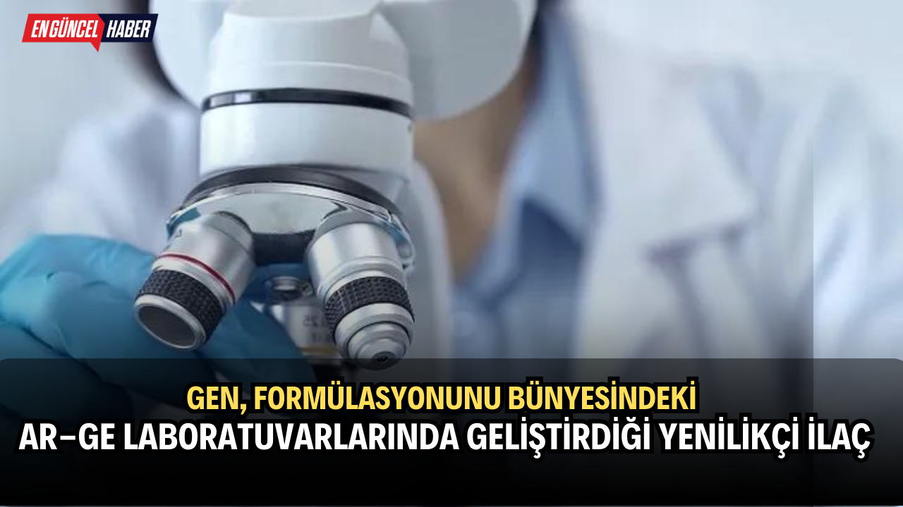 GEN, formülasyonunu bünyesindeki AR-GE laboratuvarlarında geliştirdiği yenilikçi ilaç