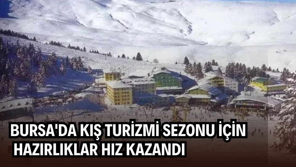 Bursa’da kış turizmi için geri sayım başladı