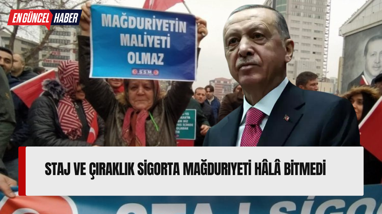 Staj ve Çıraklık Sigorta Mağduriyeti Hâlâ Bitmedi