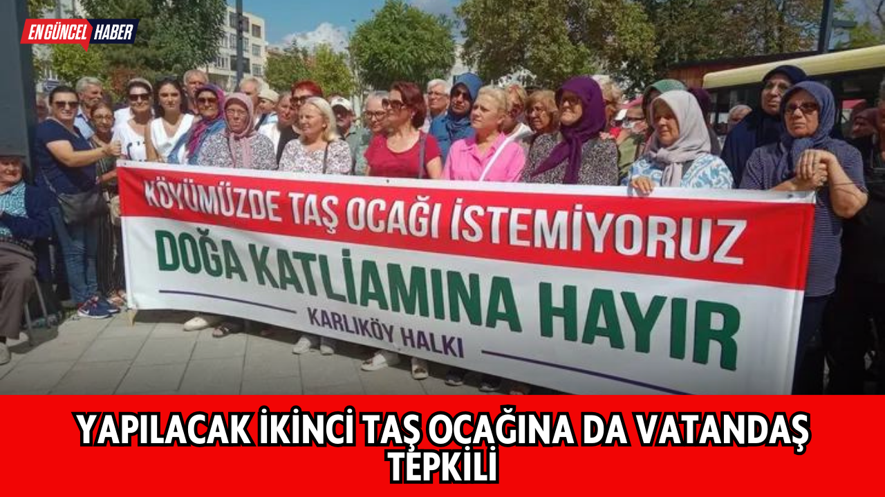 Yapılacak ikinci taş ocağına da vatandaş tepkili