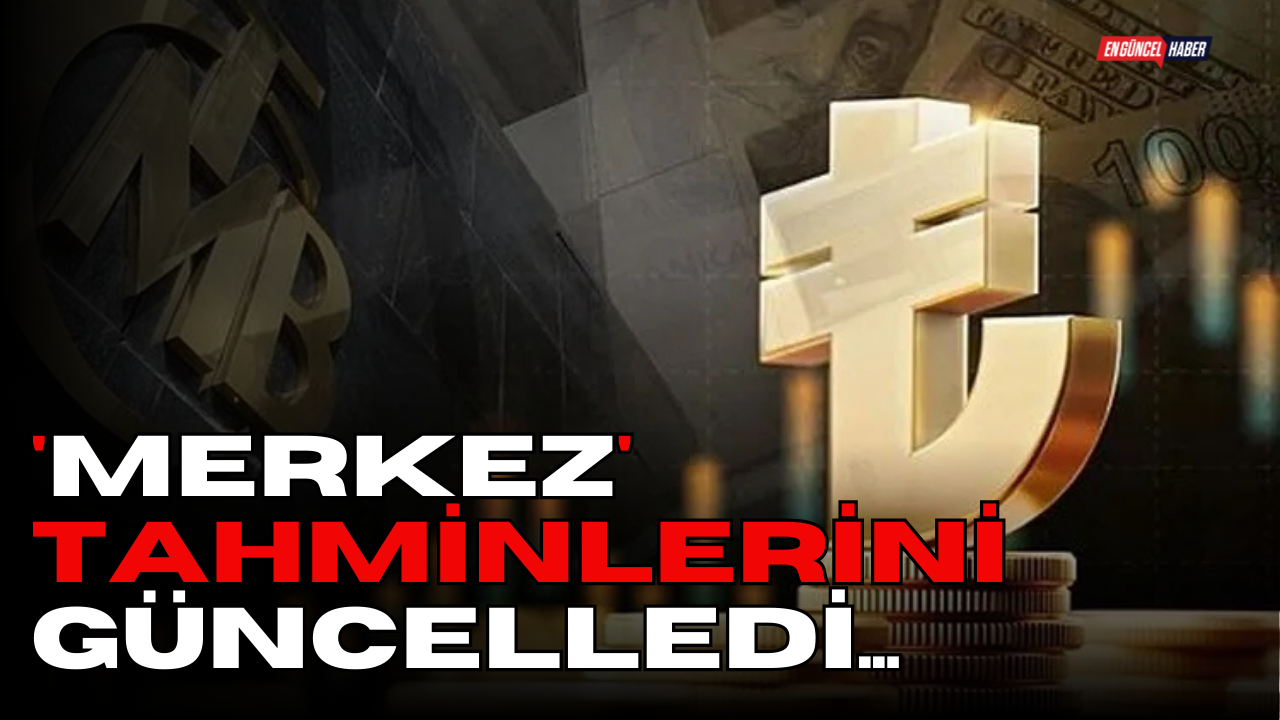 ‘Merkez’ tahminlerini güncelledi… TL’ye ilgi ve güven artıyor!