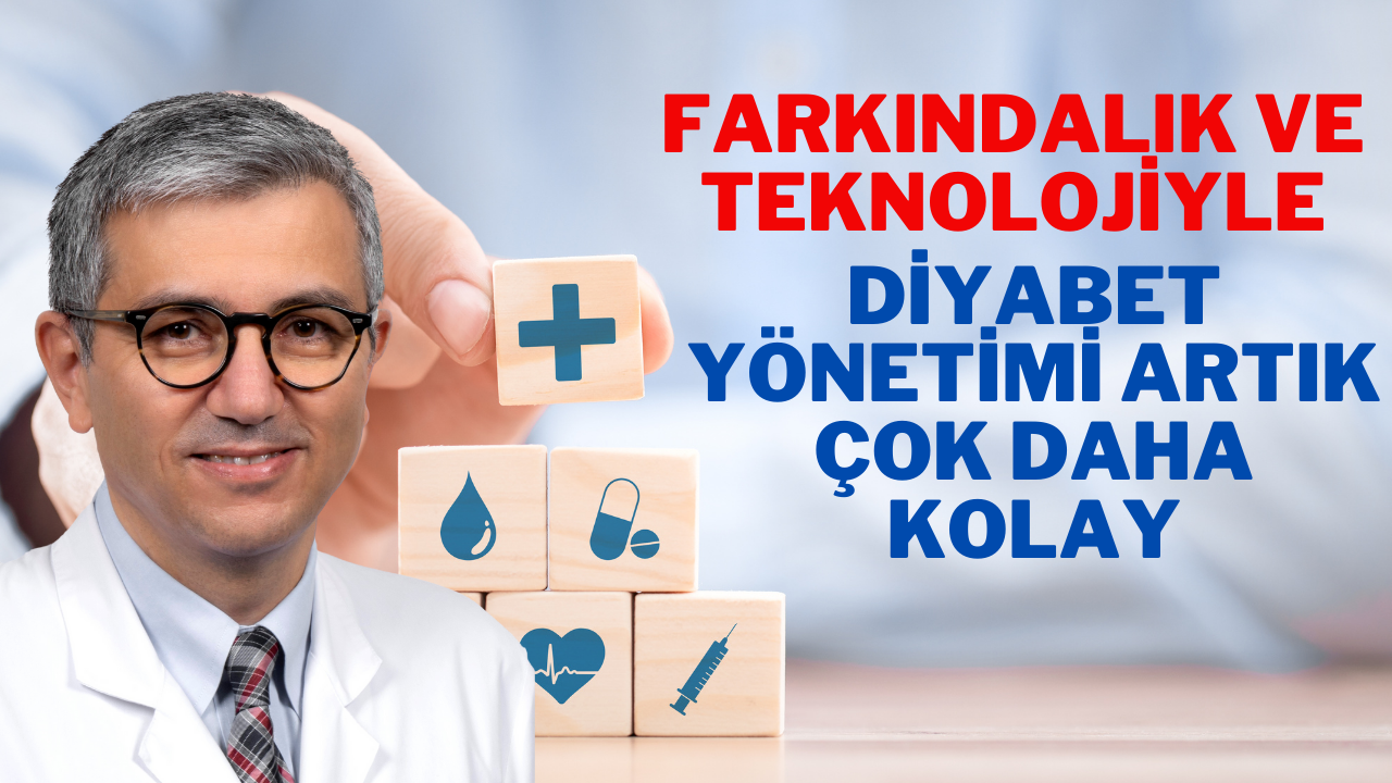 Farkındalık ve teknolojiyle diyabet yönetimi artık çok daha kolay