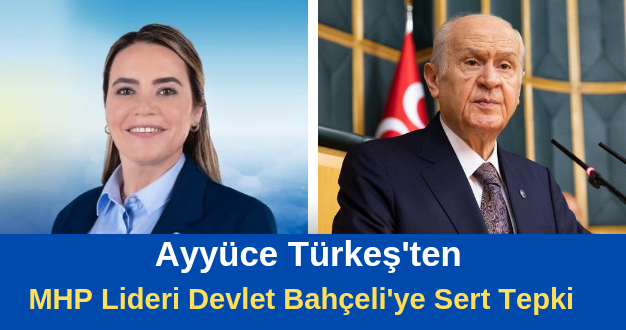 Ayyüce Türkeş’ten MHP Lideri Devlet Bahçeli’ye Sert Tepki