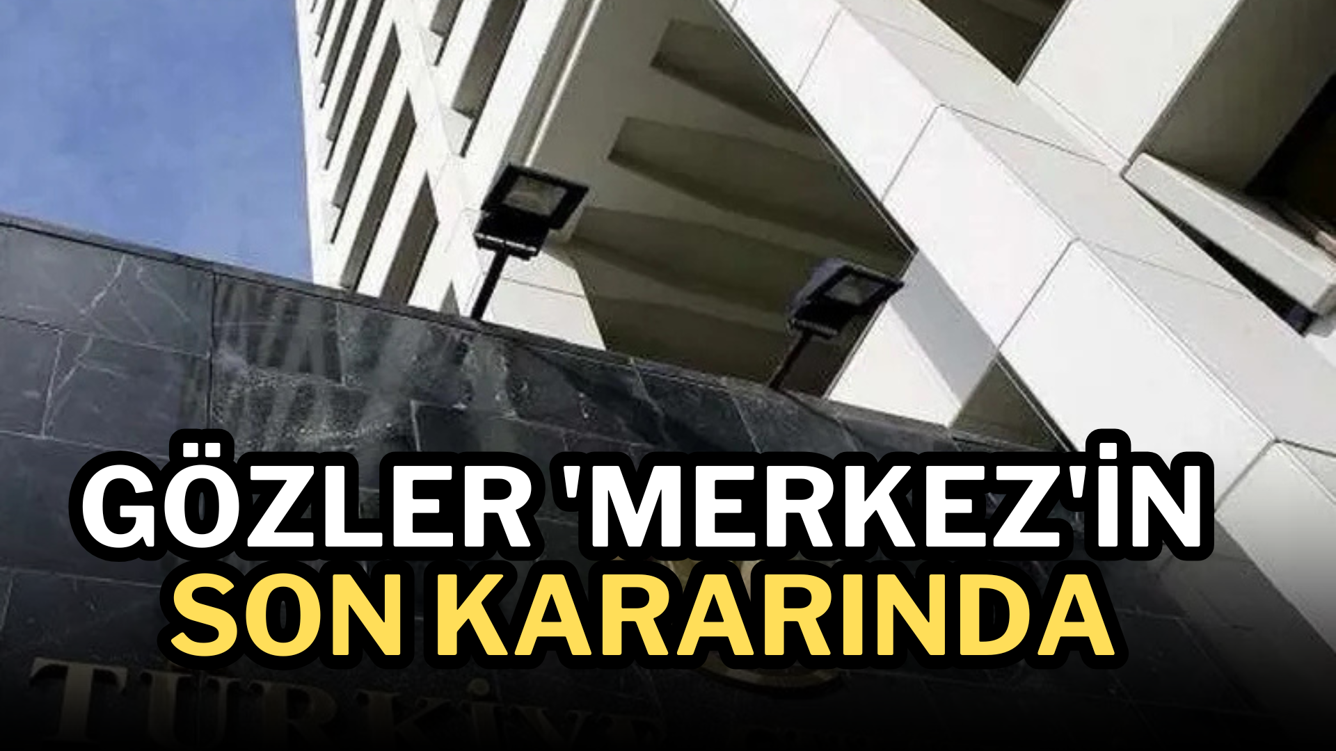 Gözler ‘Merkez’in son kararında