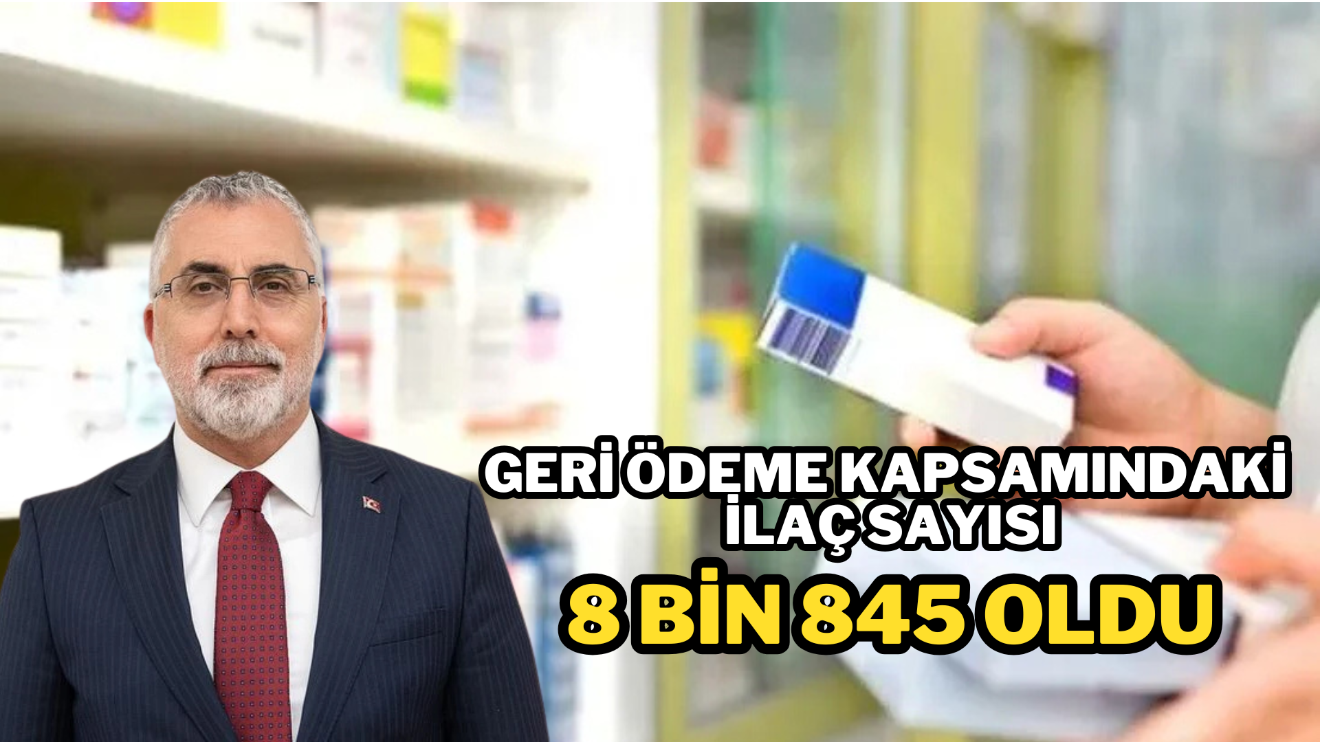 Geri ödeme kapsamındaki ilaç sayısı 8 bin 845 oldu