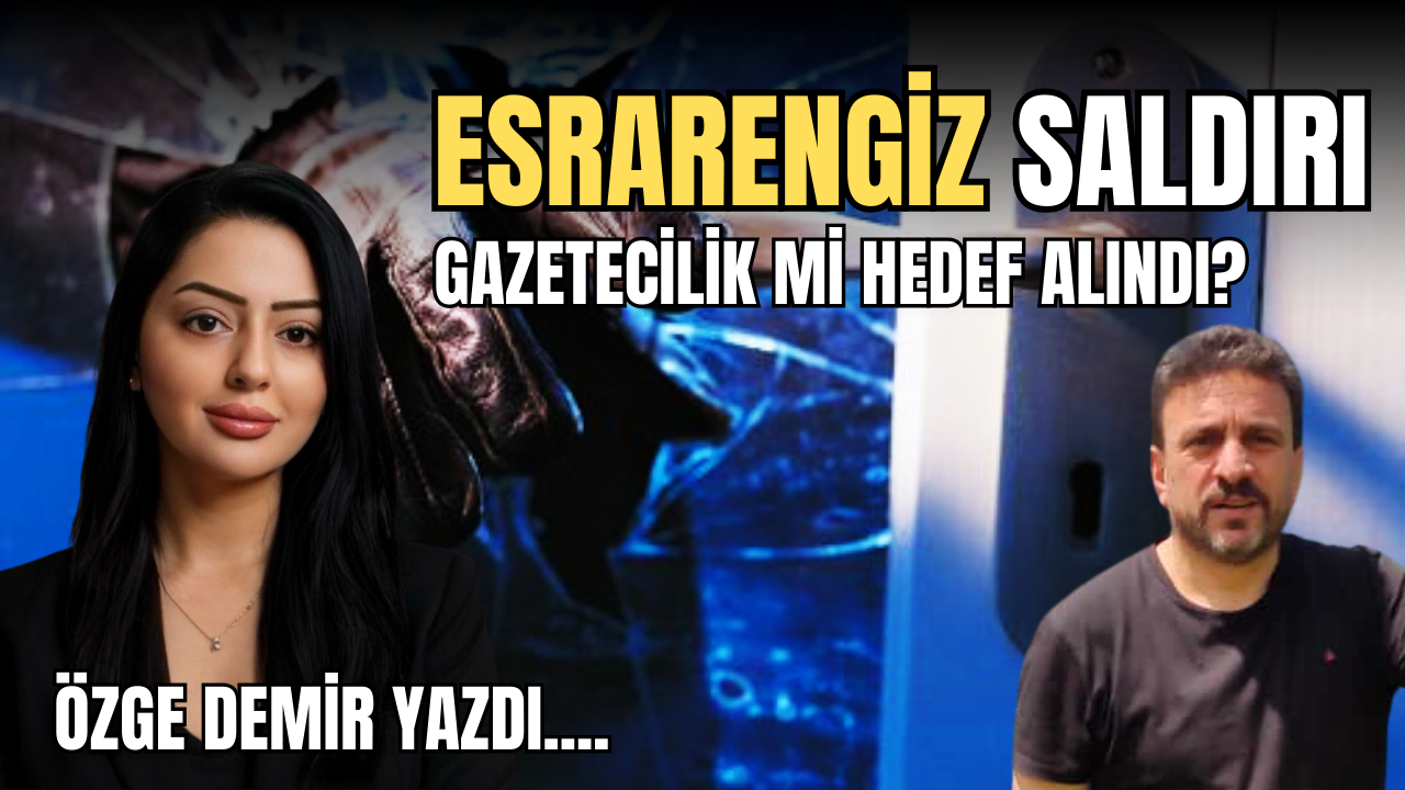 Esrarengiz Saldırı: Gazetecilik mi Hedef Alındı?
