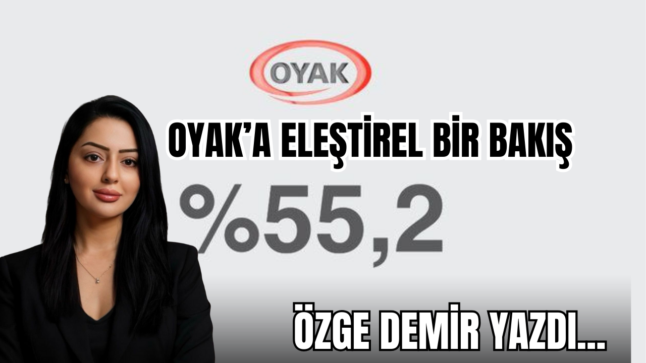 OYAK’a Eleştirel Bir Bakış