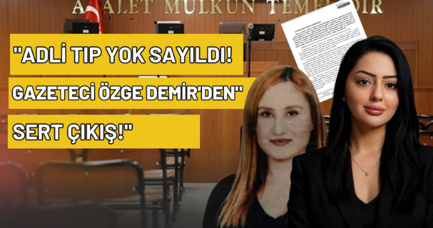 Gazeteci Özge Demir’den Pınar Bulunmaz Davasında Sert Tepki: Adli Tıp Raporu Ciddiye Alınmadı!