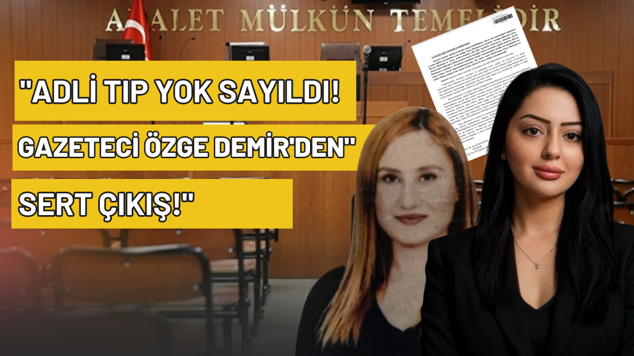Gazeteci Özge Demir’den Pınar Bulunmaz Davasında Sert Tepki: Adli Tıp Raporu Ciddiye Alınmadı!