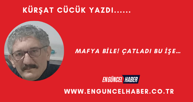 MAFYA BİLE! ÇATLADI BU İŞE…
