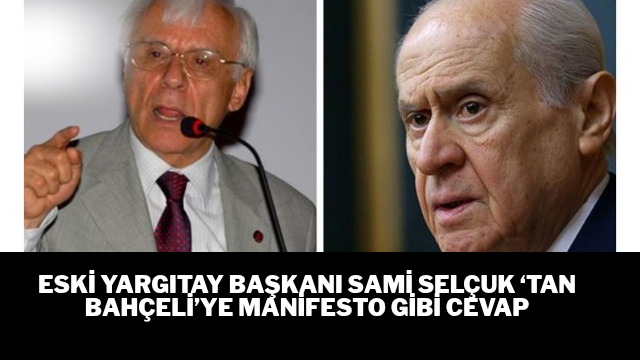 Eski Yargıtay Başkanı Prof. Dr. Sami Selçuk’tan Sert Yanıt: “Hukukun Efendisi Hukuktur, Kimse Bana Efendilik Taslamasın”