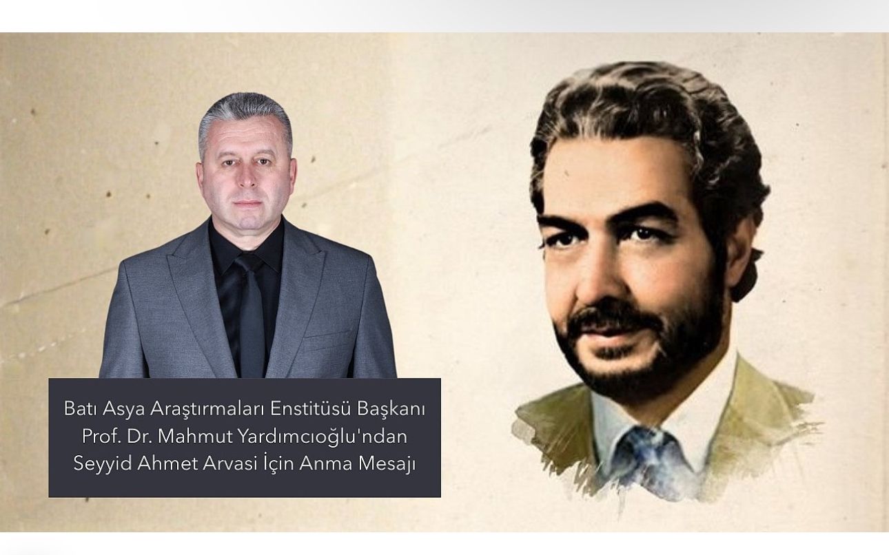 BAAE Başkanı Yardımcıoğlu’ndan Seyyid Ahmet Arvasi İçin Anma Mesajı