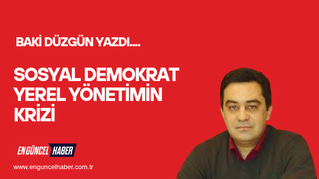 Sosyal Demokrat Yerel Yönetimin Krizi