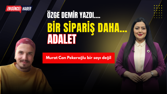 Bir Sipariş Daha… Adalet