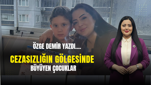 Cezasızlığın Gölgesinde Büyüyen Çocuklar