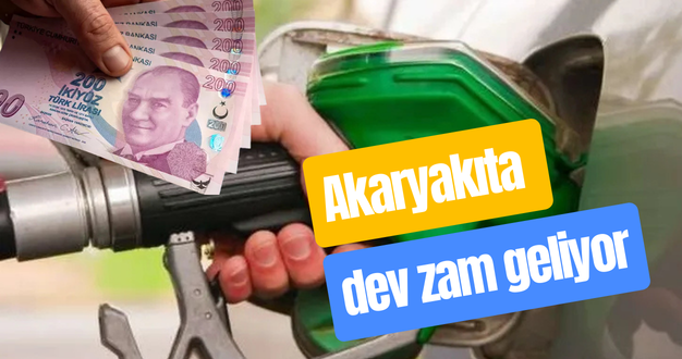 Akaryakıta dev zam geliyor