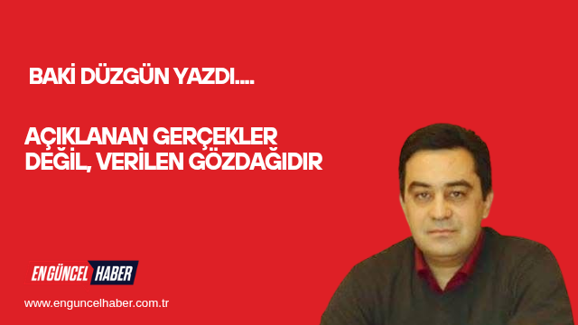 Açıklanan Gerçekler Değil, Verilen Gözdağıdır