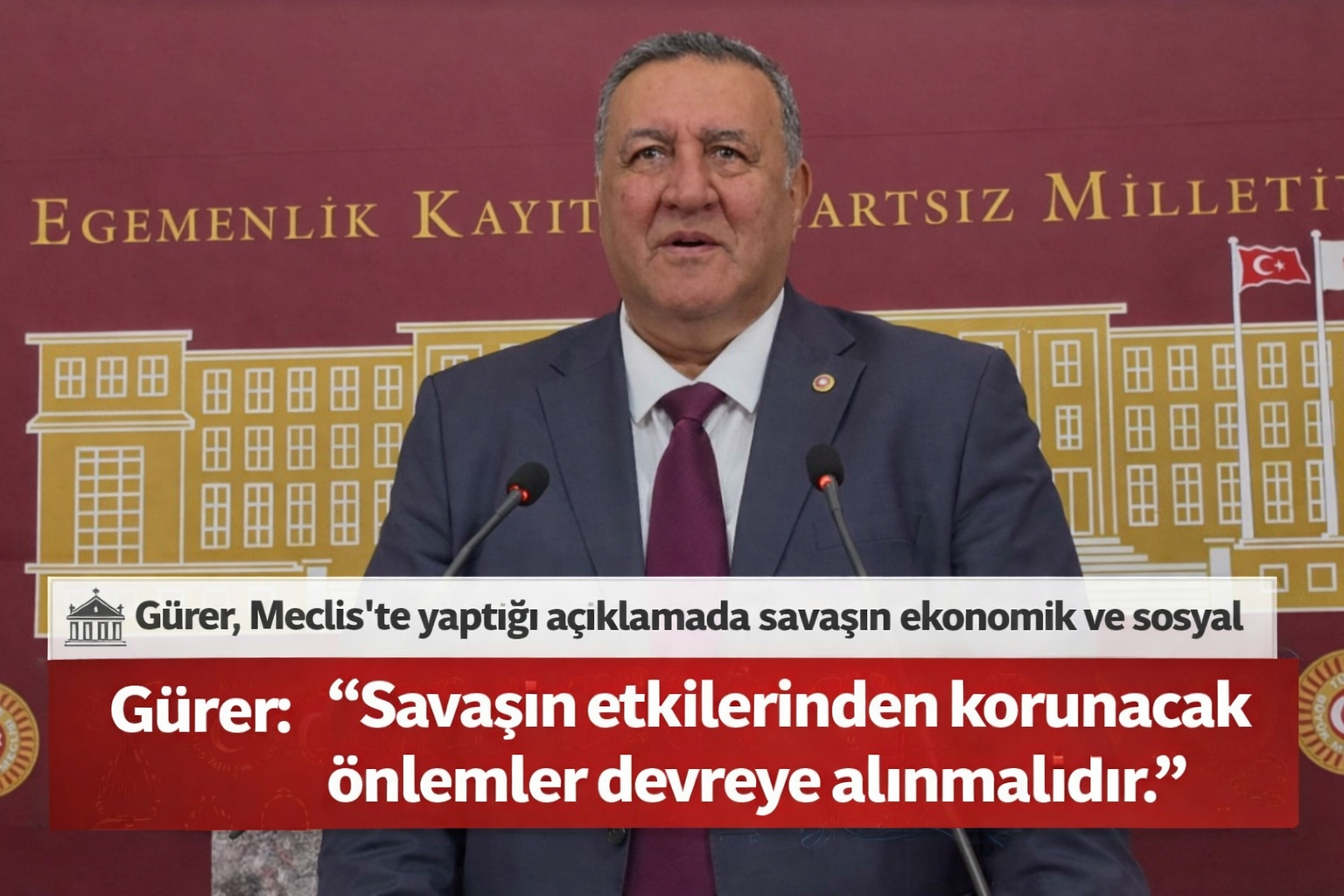 Gürer: “Savaşın etkilerinden korunacak önlemler devreye alınmalıdır.”