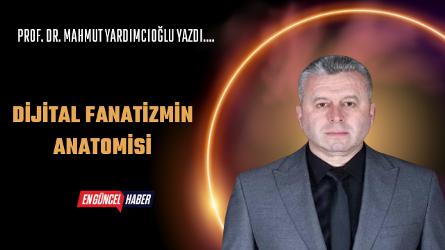 Dijital Fanatizmin Anatomisi