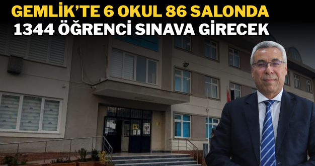 Gemlik’te 6 Okul 86 salonda 1344 Öğrenci Sınava Girecek
