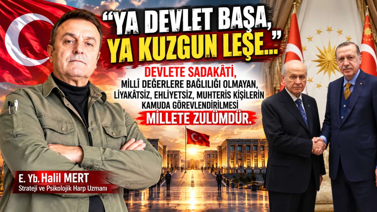 “Ya devlet başa, ya kuzgun leşe…”