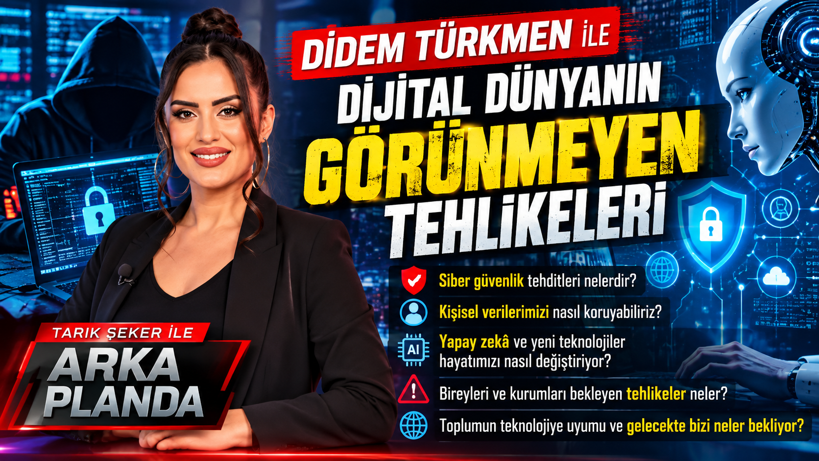 DİJİTAL DÜNYANIN GÖRÜNMEYEN TEHLİKELERİ ARKA PLANDA MASAYA YATIRILDI