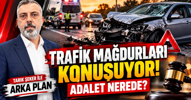 Trafik mağduru aileler Arka Plan’da seslerini duyurdu: Adalet arayışları gündeme taşındı